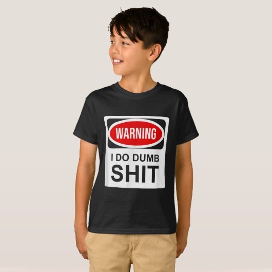 T-shirt Warning I Do Dumb  (Devant entier)