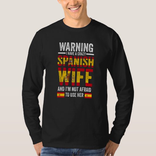 T-shirt Warning I have a crazy Spanish wife Spanish flag (Devant)