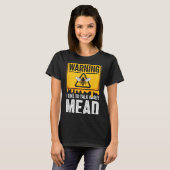 T-shirt Warning! I Like To Talk About Mead Funny Bar  (Devant entier)