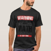 T-shirt Warning I May St Talking About Math At Any Time (Devant)
