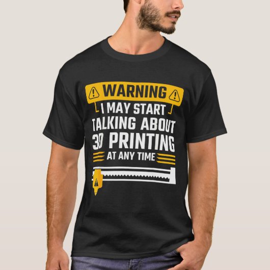 T-shirt Warning I May Start Talking About 3d Printing Tech (Devant)