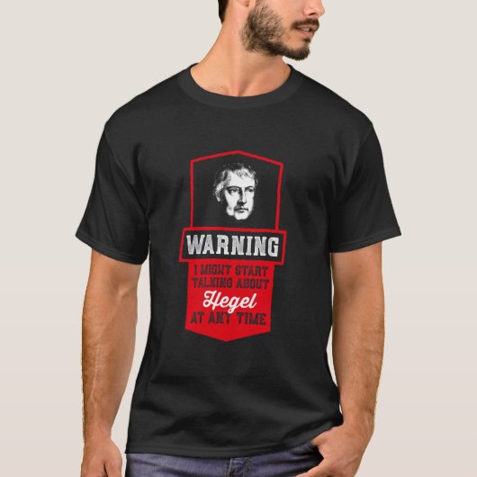 T-shirt Warning i might start talking about Hegel  - Philo (Devant)