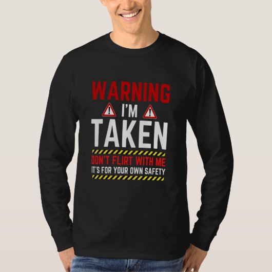 T-shirt Warning I'm Taken Don't Flirt With Me Girlfriend B (Devant)