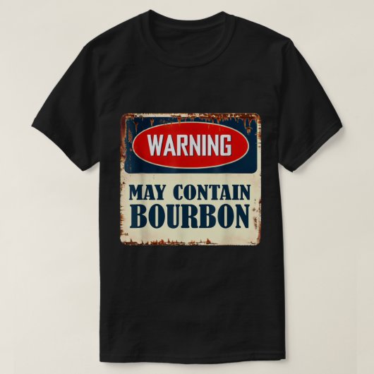 T-shirt Warning May Contain Bourbon Sign (Design devant)