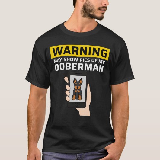 T-shirt Warning May Show Pics Of My Doberman funny (Devant)