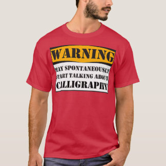 T-shirt WARNING May Spontaneously Start Talking About Call