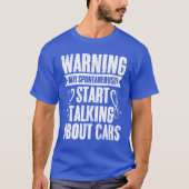T-shirt Warning May Spontaneously Startalking Funny Car fr (Devant)