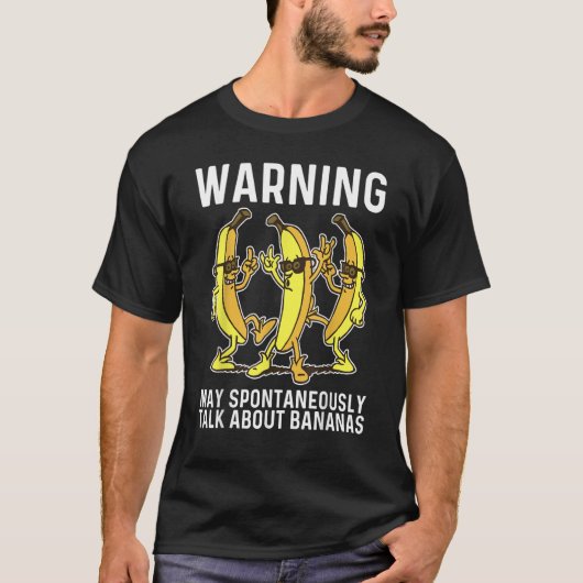 T-shirt Warning May Spontaneously Talk About Bananas (Devant)