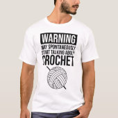 T-shirt Warning - May Start Talking About Crochet (Devant)