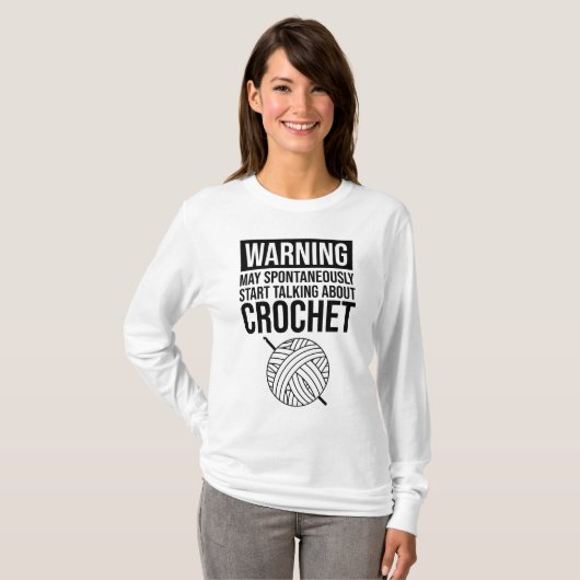 T-shirt Warning - May Start Talking About Crochet (Devant entier)