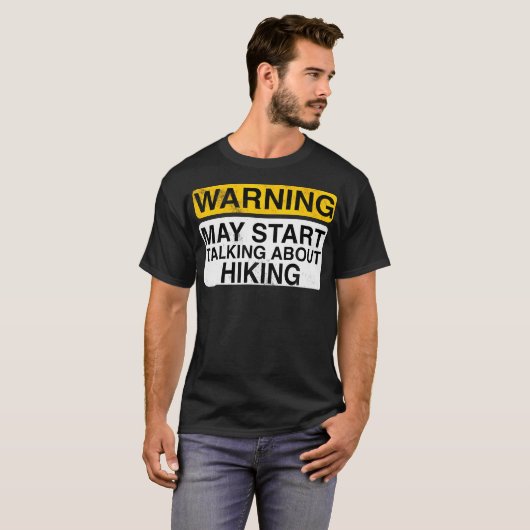 T-shirt Warning May Start Talking About Hiking - Funny Hik (Devant entier)
