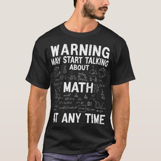 T-shirt Warning May Start Talking About Math Funny Math (Devant)