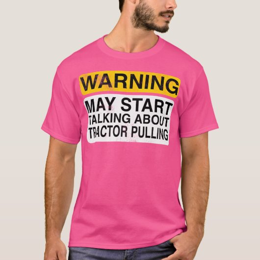 T-shirt Warning May Start Talking About Tractor Pulling (Devant)
