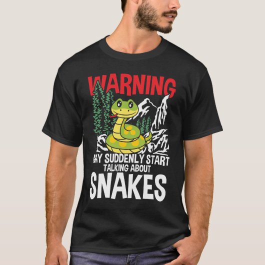 T-shirt Warning May Suddenly Start Talking About Snakes (Devant)