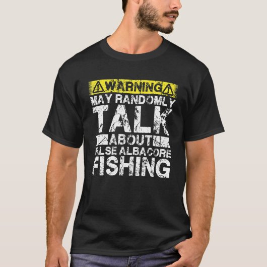 T-shirt Warning May Talk About Fishing   False Albacore Fi (Devant)