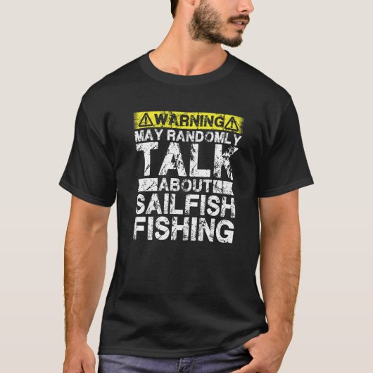 T-shirt Warning May Talk About Fishing  Sailfish Fish (Devant)