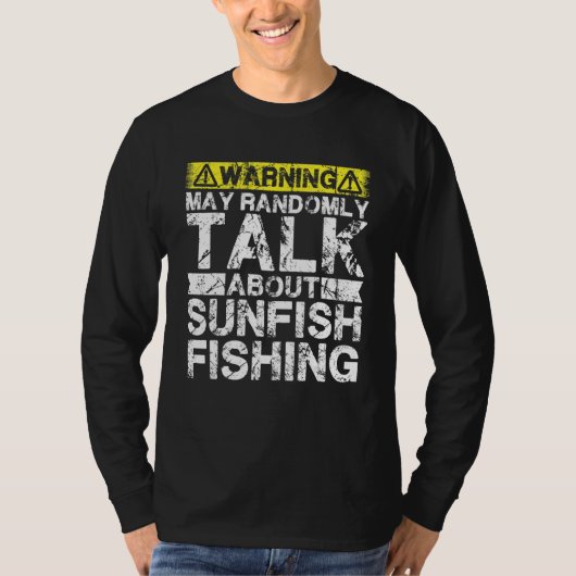T-shirt Warning May Talk About Fishing Sunfish Fish (Devant)