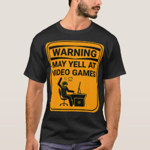 T-shirt Warning May Yell At Video Games Online Gamer Funny