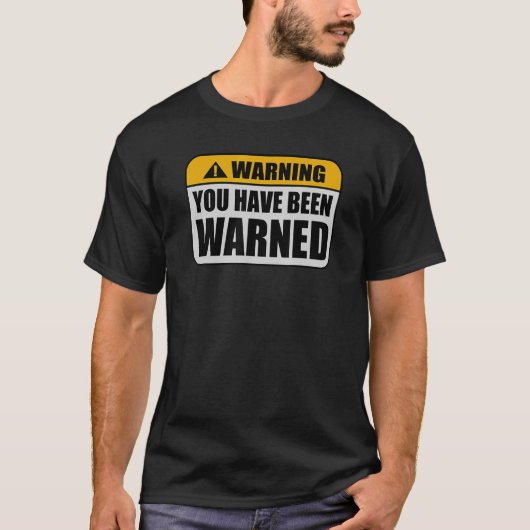 T-shirt Warning Offensive You Have Been Warned Caution War (Devant)