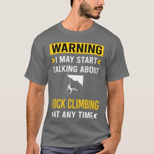 T-shirt Warning Rock Climbing Climb Climber girl (Devant)