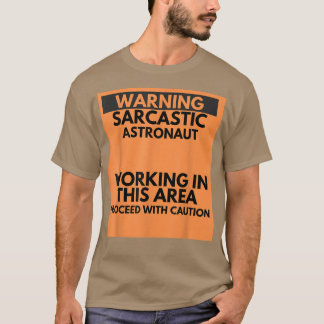 T-shirt Warning Sarcastic Astronaut Occupation Gift 