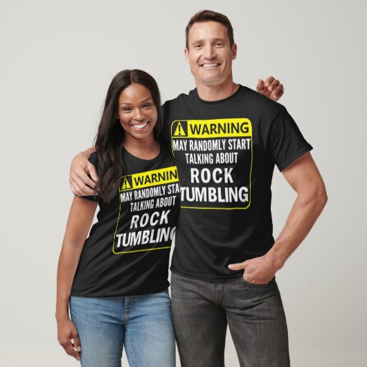 T-shirt Warning Sign Rock Tumbling Funny Gem Lapidary (Unisexe)