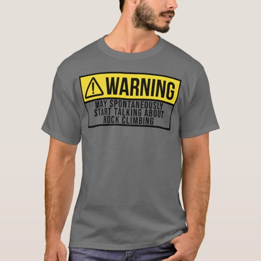 T-shirt Warning Sports Rock Climbing Climber Climb gift (Devant)