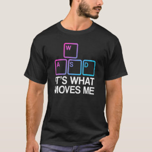 T-shirt WASD C'est ce qui me fait bouger