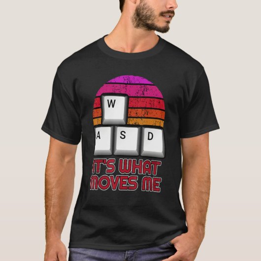 T-shirt WASD It's What Moves Me Funny PC Gamer Retro (Devant)