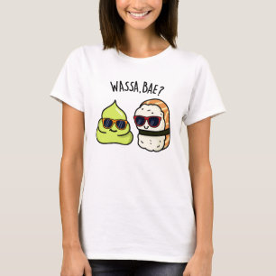 T-shirt Wassa Bae Drôle Nourriture Wasabi Pun