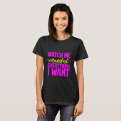 T-shirt Watch Me Manifest Everything I Want - (Devant entier)