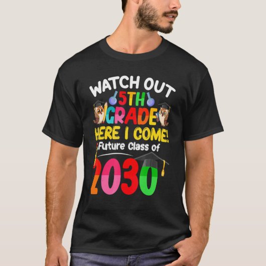 T-shirt Watch Out 5th Grade Here I Come Future Class 2030  (Devant)