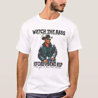 T-shirt Watch The Bass-in Your Voice Before I Send RIP Val