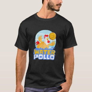 T-shirt Water Polo Pun Drôle Eau Pollo Poulet T Chemise