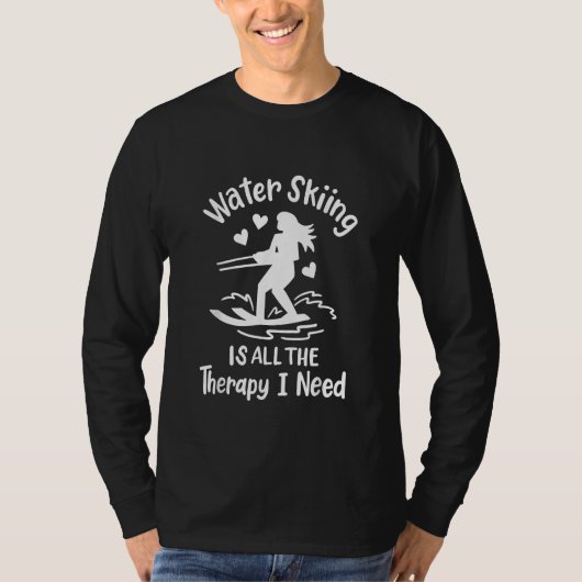 T-shirt Water Skiing is all the Therapy I need (Devant)