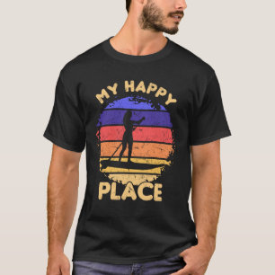 T-shirt Water Sports My Happy Place Stand Up Paddle Board