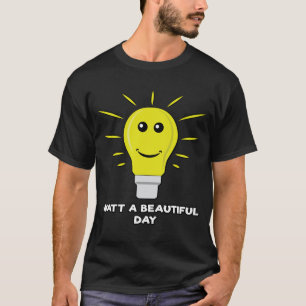 T-shirt Watt une Belle Journée - Jeu de mots sur l'ampoule