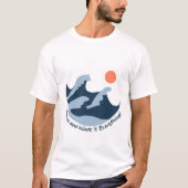 T-shirt Waves and Winds is Everything (Devant)