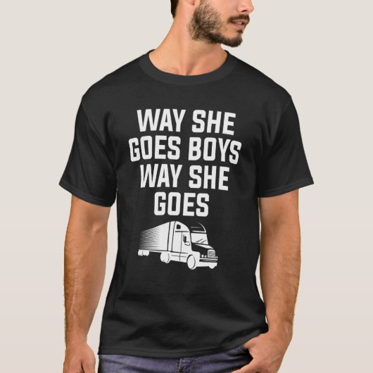 T-shirt Way She Goes Boys Way She Goes For A Trucker (Devant)
