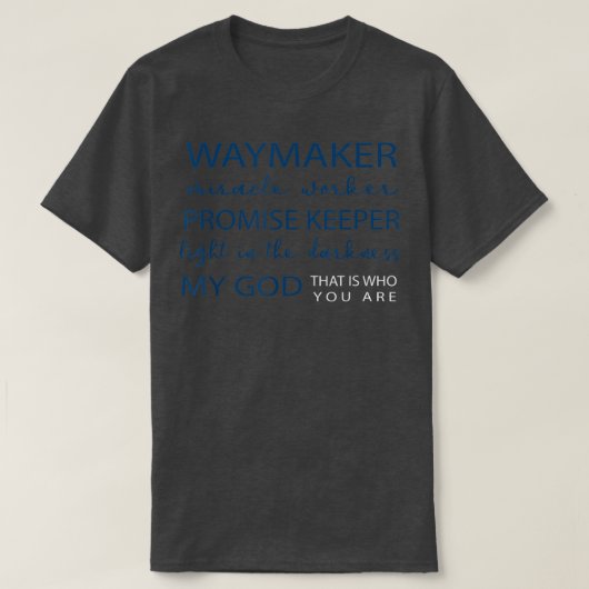 T-shirt Waymaker Miracle Worker Promise Keeper Light In Th (Design devant)
