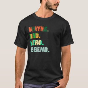 T-shirt Wayne Dad Hero Legend Personnalisé Nom Fat