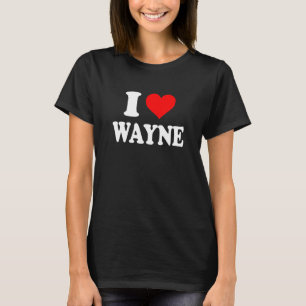 T-shirt Wayne - I Heart Wayne - I Love Wayne