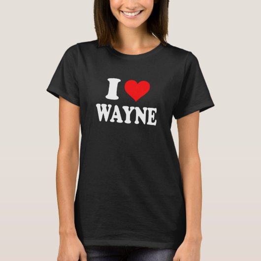 T-shirt Wayne - I Heart Wayne - I Love Wayne (Devant)