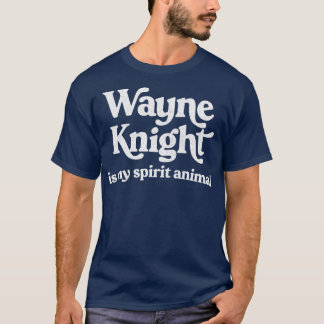T-shirt Wayne Knight Est Mon Esprit Animal