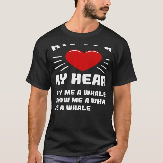 T-shirt Ways To Win My Heart Whale Animal Meme Humor (Devant)