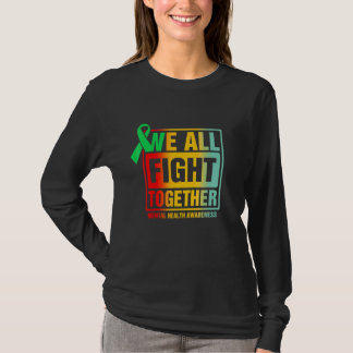 T-shirt We All Fight Together Green Ribbon Mental Health A