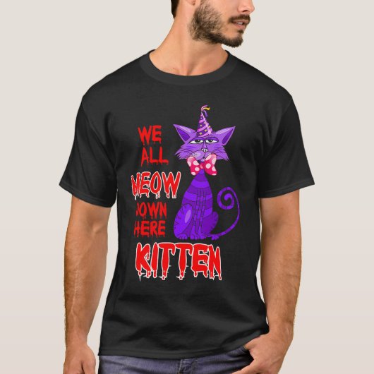 T-shirt We All Meow Down Here Clown Cat Kitten Halloween (Devant)