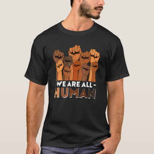 T-shirt We Are All Human African Melanin Pride Black Histo (Devant)
