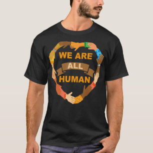 T-shirt We Are All Human Black Is Beautiful Black History