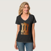 T-shirt We Are All Human Black Is Beautiful Black History  (Devant entier)
